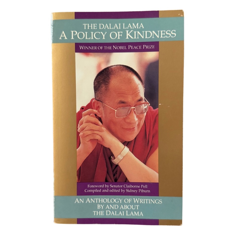 THE DALAI LAMA A POLICY OF KINDNESS
WINNER OF THE NOBEL PEACE PRIZE